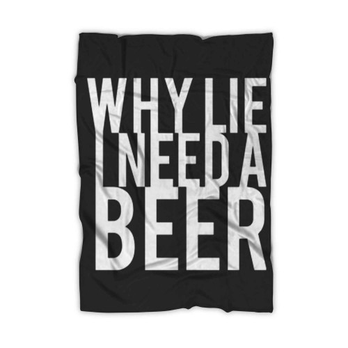 Why Lie I Need A Beer Blanket