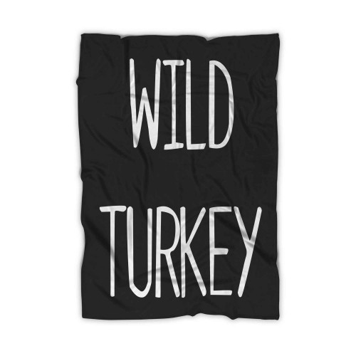 Wild Turkey Thanksgiving Funny Blanket