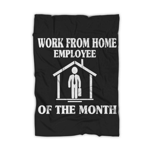 Work From Home Employee Of The Month Blanket