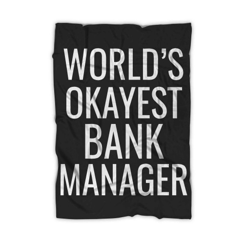 Worlds Okayest Bank Manager Blanket