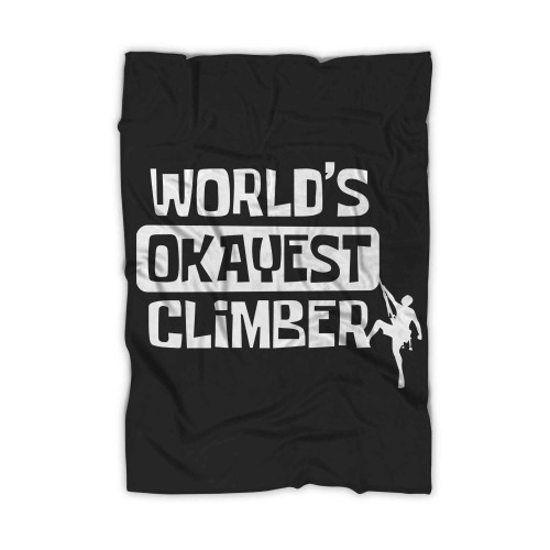 Worlds Okayest Climber Rock Climber And Boulderer Blanket