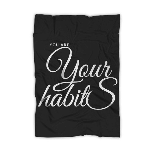 You Are Your Habits Daily Wake Up Blanket
