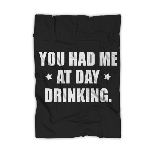 You Had Me At Day Drinking Star Blanket