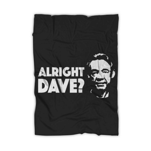 Alright Dave Blanket Alright Dave Blanket
