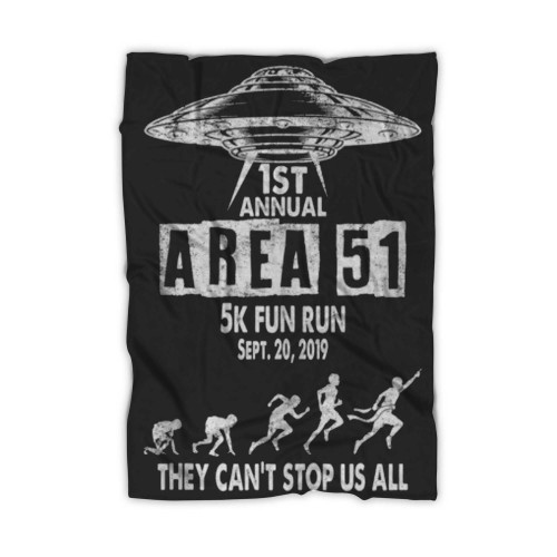 Area 51 5K Fun Run 1St Annual They Can'T Stop Us All Alien Blanket