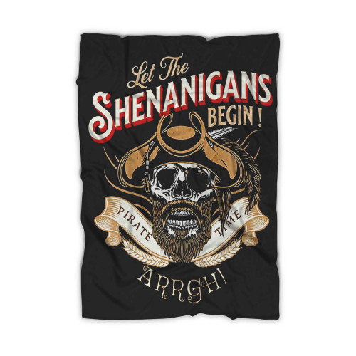 Arrgh Pirate Time Let The Shenanigans Begin Pirate Blanket