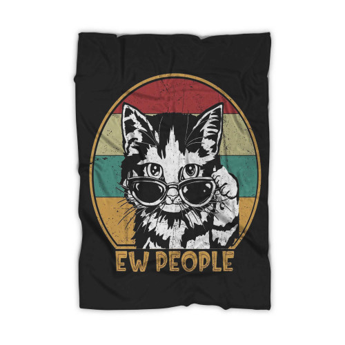 Ew People Retro Cat Funny Vintage Anti Social Introvert Blanket