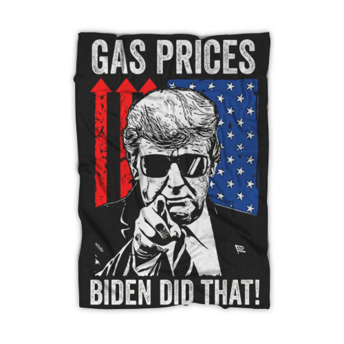 Gas Prices Biden Did That Joe Biden Blanket