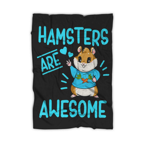 Hamsters Are Awesome Funny Pet Cute Hamster Lover Blanket