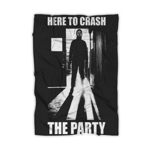 Here To Crash The Party Michael Myers Blanket