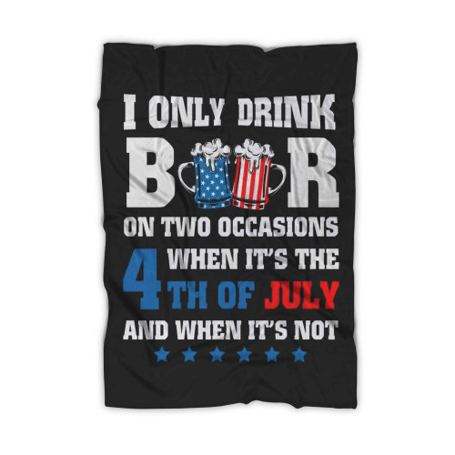 I Only Drink Beers On Two Occasions Blanket