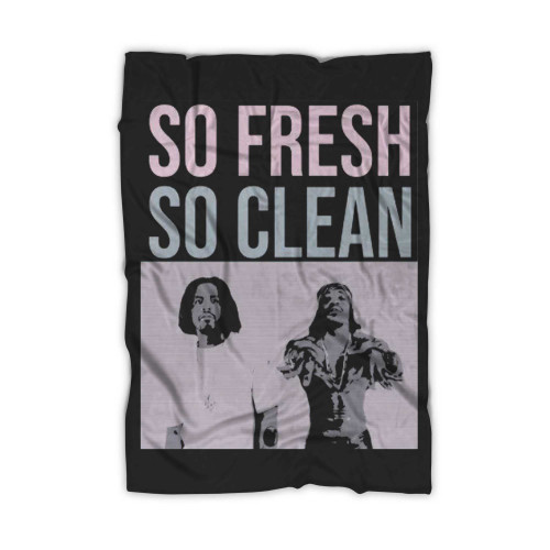 So Fresh So Clean Hip Hop Outkast Blanket