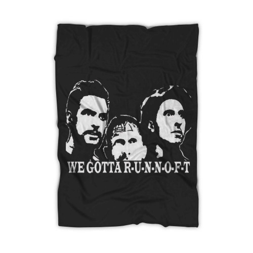 We Gotta R U N N O F T Blanket