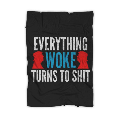Everything Woke Turns To Shit 1 Blanket