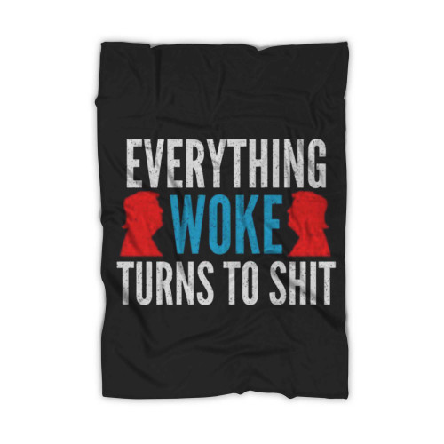 Everything Woke Turns To Shit 1 Blanket Everything Woke Turns To Shit 1 Blanket