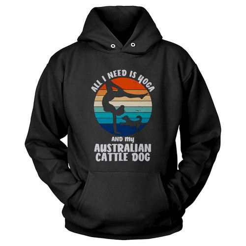 All I Need Is Yoga And My Australian Cattle Dog Vintage Hoodie