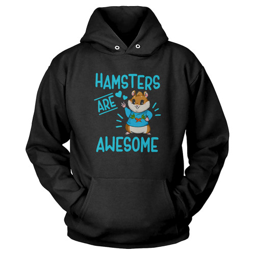 Hamsters Are Awesome Funny Pet Cute Hamster Lover Hoodie