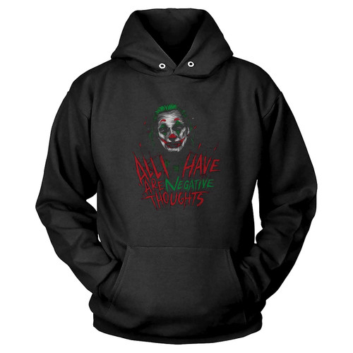Joker All I Have Are Negative Thoughts Hoodie