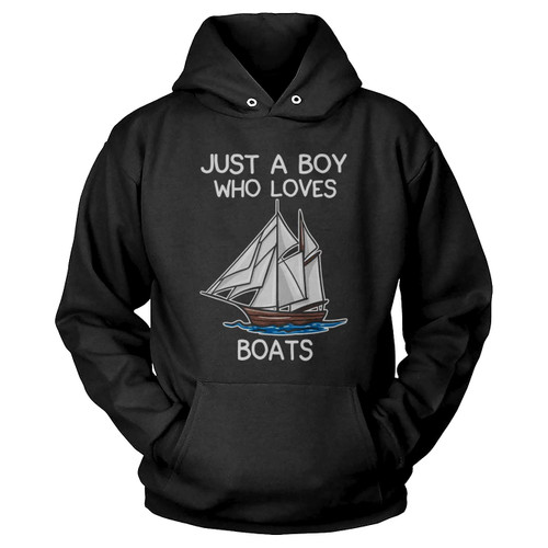Just A Boy Who Loves Boats Hoodie