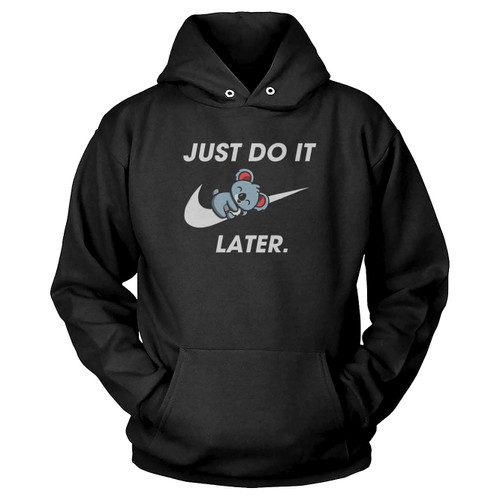 Just Do It Later Lazy Koala Hoodie