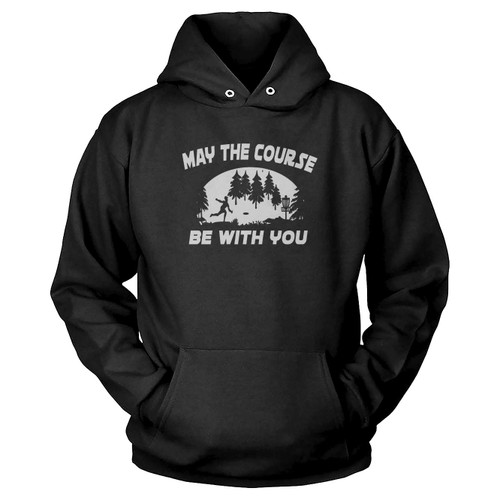 May The Course Be With You Disc Golf Hoodie