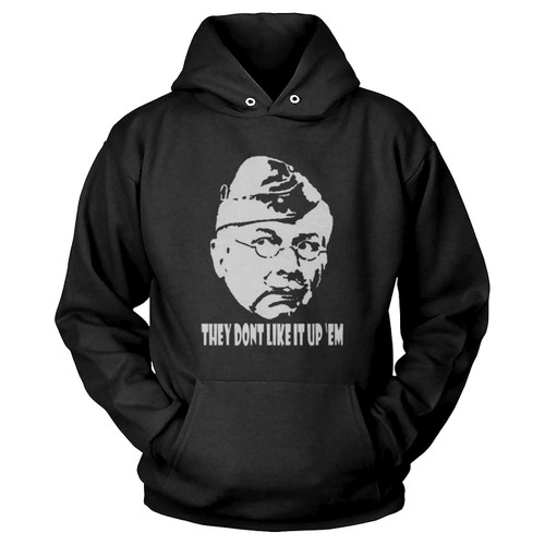 They Don'T Like It Up 'Em Hoodie