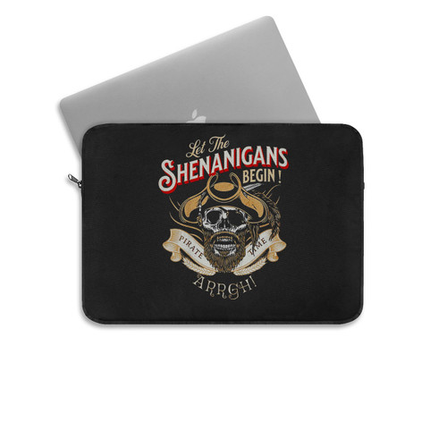 Arrgh Pirate Time Let The Shenanigans Begin Pirate Laptop Sleeve