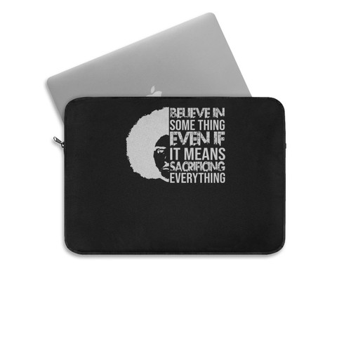 Believe In Something Even If It Mean Sacrificing Everything Colin Kaep Laptop Sleeve