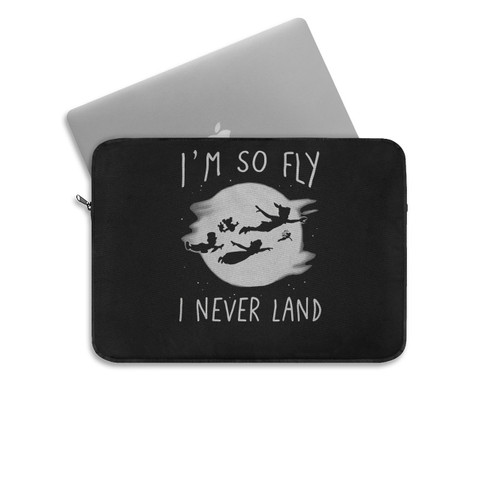 Disney Peter Pan I'M So Fly I Never Land Laptop Sleeve