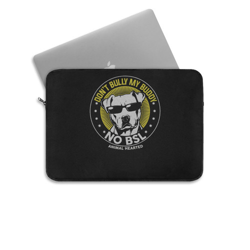 Don'T Bully My Buddy No Bsl Laptop Sleeve