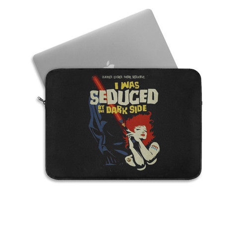 I Was Seduced By The Dark Side Darth Vader Laptop Sleeve