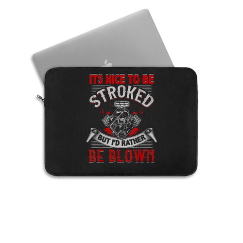 It'S Nice To Be Stroked Funny Racing Laptop Sleeve