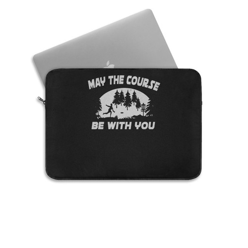May The Course Be With You Disc Golf Laptop Sleeve