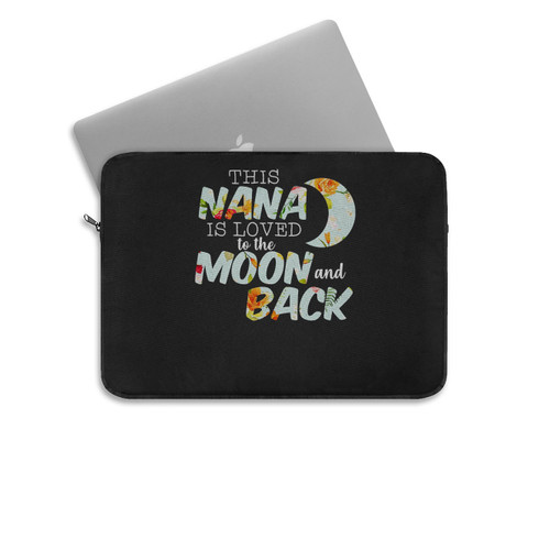 This Nana Is Loved To The Moon And Back Laptop Sleeve