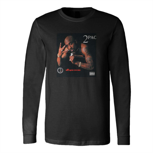 2Pac All Eyes On Me Hiphop Long Sleeve T-Shirt Tee
