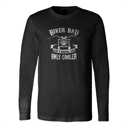Biker Dad Motorcycle Father'S Day Long Sleeve T-Shirt Tee