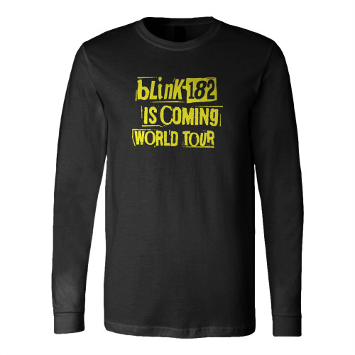 Blink-182 Is Coming World Tour Long Sleeve T-Shirt Tee