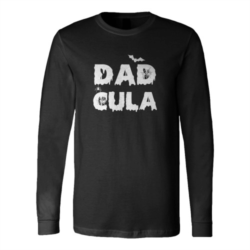 Dadcula Halloween 2022 Funny Letter Long Sleeve T-Shirt Tee