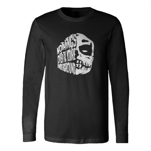 Darby Allin - Nothing'S Over Till You'Re Underground Long Sleeve T-Shirt Tee