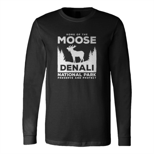 Denali National Park Preserve And Protect Moose Alaska Camping Hiking Family Long Sleeve T-Shirt Tee