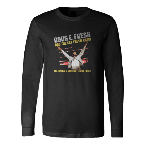 Doug E Fresh The World'S Greatest Long Sleeve T-Shirt Tee