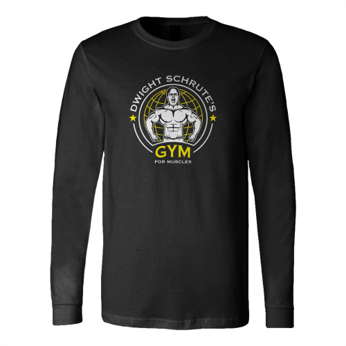Dwight Schrute'S Gym For Muscles Long Sleeve T-Shirt Tee