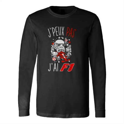 Formula 1 I Can'T I Have F1 Long Sleeve T-Shirt Tee