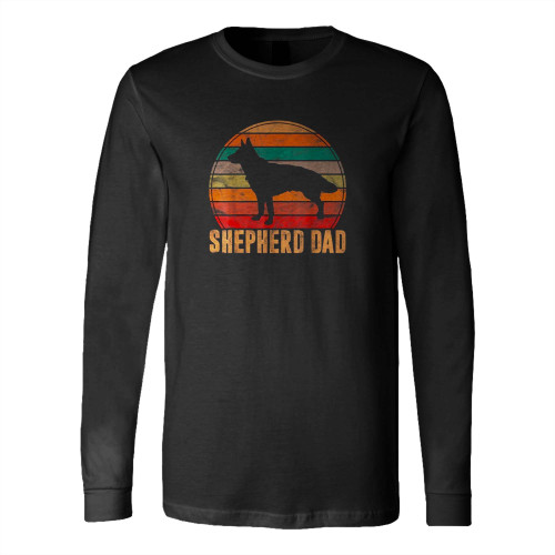 German Shepherd Dad Funny Fathers Day Long Sleeve T-Shirt Tee