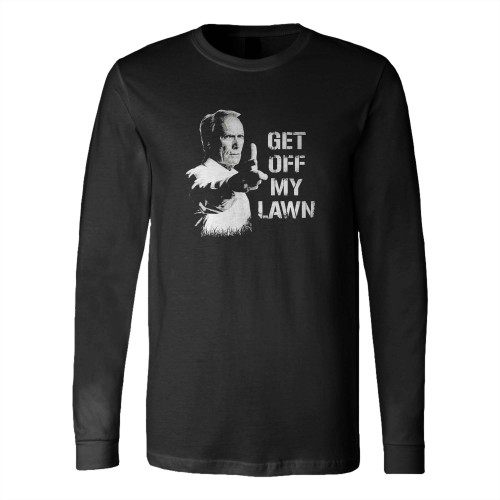 Get Off My Lawn I Love My Lawn Long Sleeve T-Shirt Tee