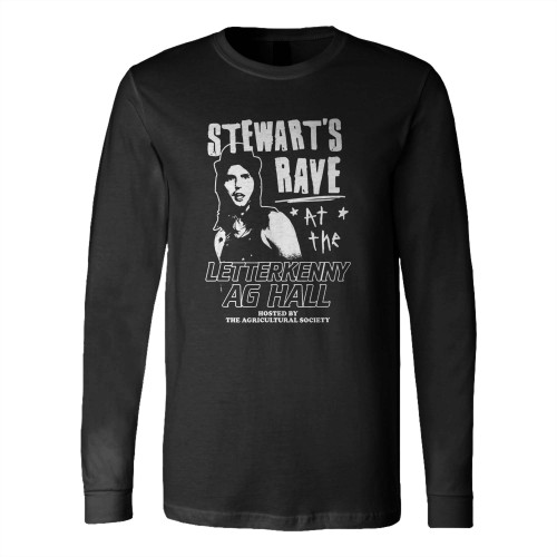 Letterkenny Stewarts Rave Long Sleeve T-Shirt Tee