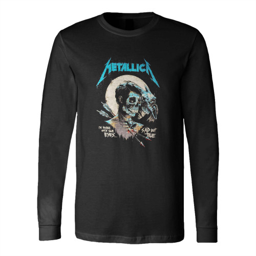 Metallica Sad But True Poster Long Sleeve T-Shirt Tee