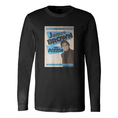 Night James Brown Saved Boston Long Sleeve T-Shirt Tee