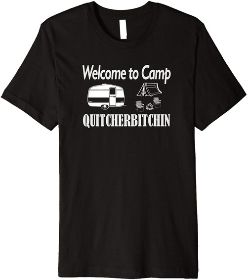 Welcome To Camp Quitcherbitchin Man's T-Shirt Tee
