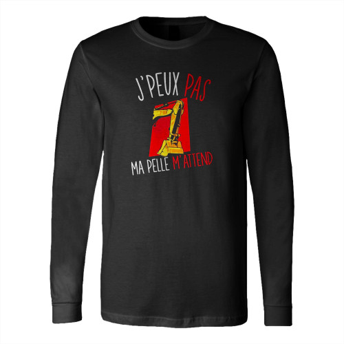 Tractopelle I Can'T My Pelle Long Sleeve T-Shirt Tee